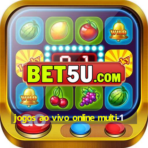 jogos ao vivo online multi